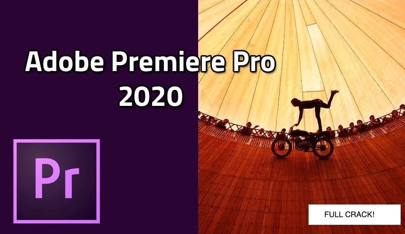 Tải Adobe Premiere Pro CC 2020 full crack, bản chuẩn, mới nhất